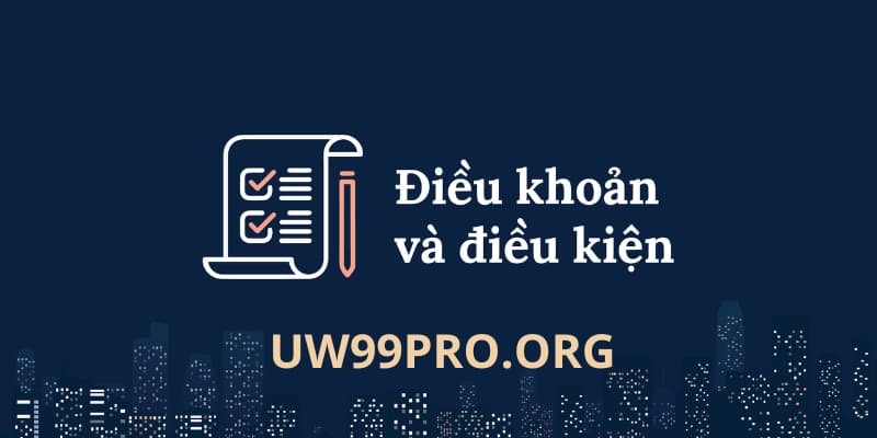 Điều khoản và điều kiện uw99